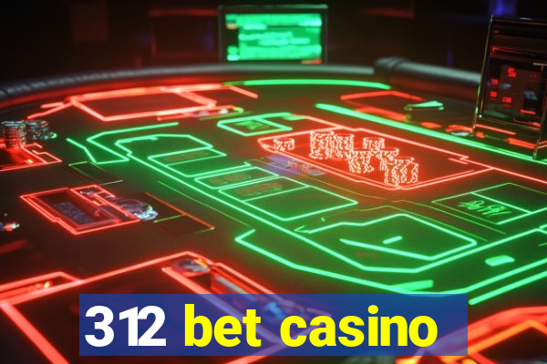 312 bet casino